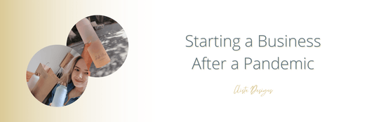Starting a business after a pandemic - Cliste Designs|Cliste Co
